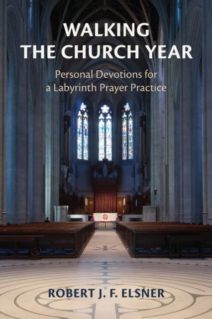 Walking the Church Year - Personal Devotions for a Labyrinth Prayer Practice