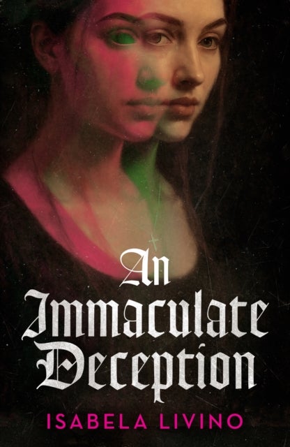 An Immaculate Deception - Your next gothic horror obsession, perfect for fans of Mexican Gothic and A Dowry of Blood