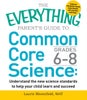 The Everything Parent's Guide to Common Core Science Grades 6-8