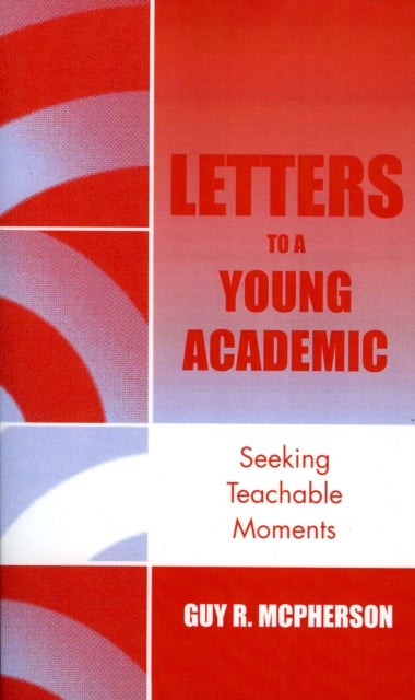 Letters to a Young Academic - Seeking Teachable Moments