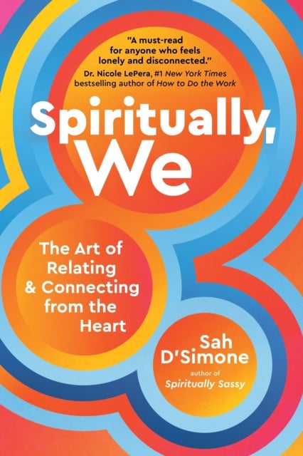 Spiritually, We - The Art of Relating and Connecting from the Heart