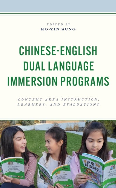 Chinese-English Dual Language Immersion Programs - Content Area Instruction, Learners, and Evaluations