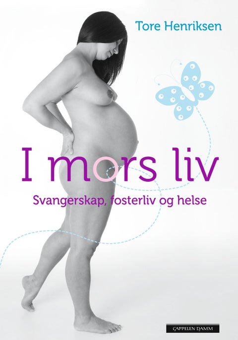 I mors liv - svangerskap, fosterliv og helse