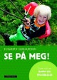 Se på meg!