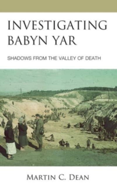 Investigating Babyn Yar - Shadows from the Valley of Death