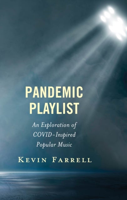 Pandemic Playlist - An Exploration of COVID-Inspired Popular Music