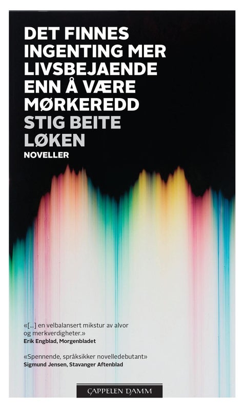 Det finnes ingenting mer livsbejaende enn å være mørkeredd - noveller