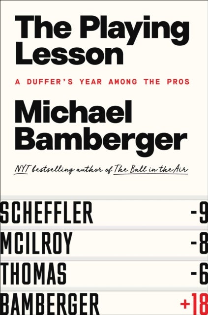 The Playing Lesson - A Duffer's Year Among the Pros
