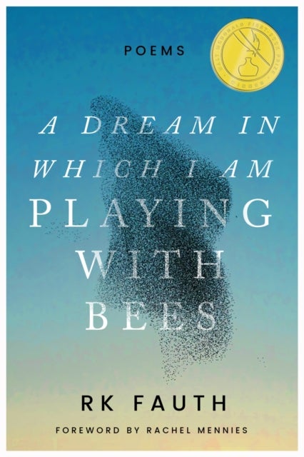 A Dream in Which I Am Playing with Bees - Poems