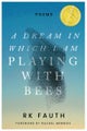 A Dream in Which I Am Playing with Bees