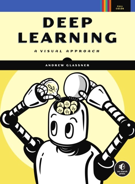 Deep Learning - A Visual Approach