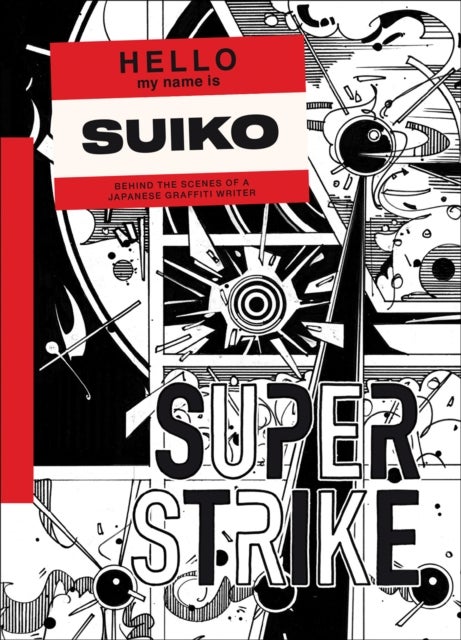 Super Strike - Behind the Scenes of a Japanese Graffiti Writer