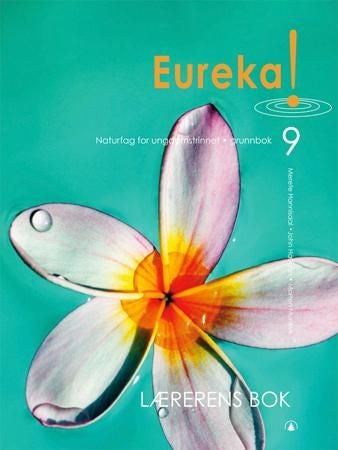 Eureka! 9 - lærerens bok : naturfag for ungdomstrinnet : grunnbok
