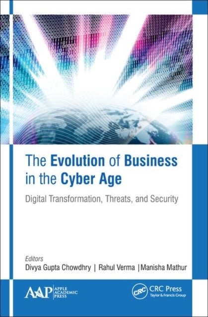The Evolution of Business in the Cyber Age - Digital Transformation, Threats, and Security
