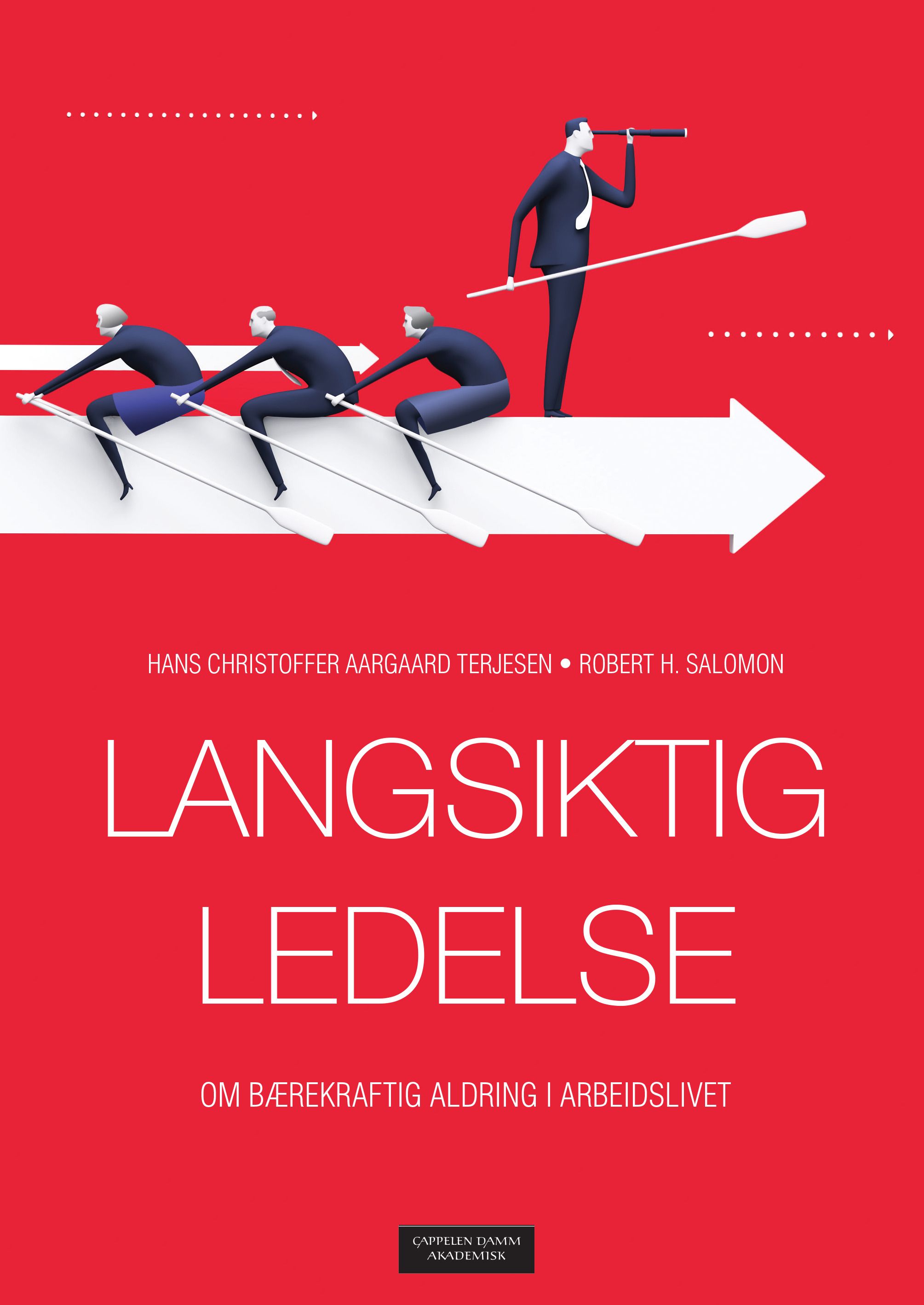 Langsiktig ledelse - om bærekraftig aldring i arbeidslivet