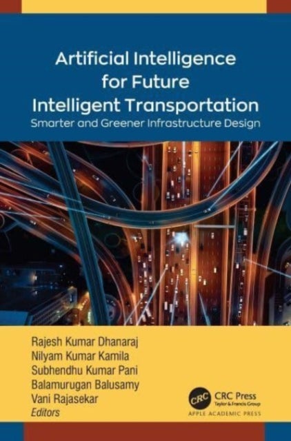 Artificial Intelligence for Future Intelligent Transportation - Smarter and Greener Infrastructure Design