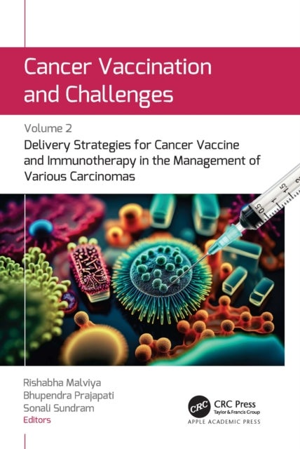Cancer Vaccination and Challenges - Volume 2: Delivery Strategies for Cancer Vaccine and Immunotherapy in the Management of Various Carcinomas