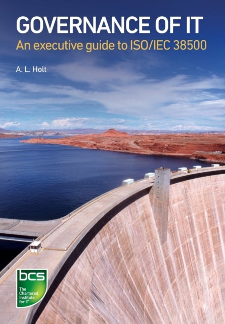 Governance of IT - An executive guide to ISO/IEC 38500