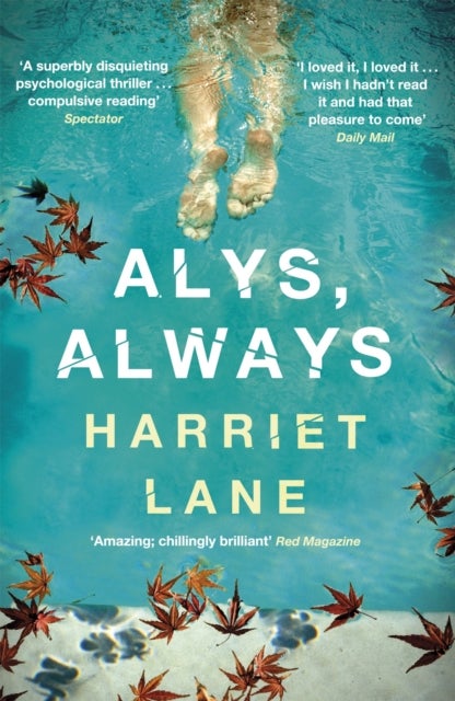 Alys, Always - A superbly disquieting psychological thriller