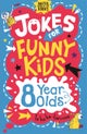 Jokes for Funny Kids: 8 Year Olds