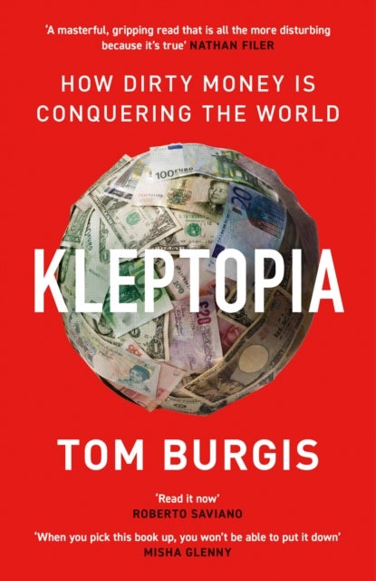 Kleptopia - How Dirty Money is Conquering the World