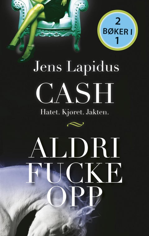 Cash ; Aldri fucke opp - hatet, kjøret, jakten :