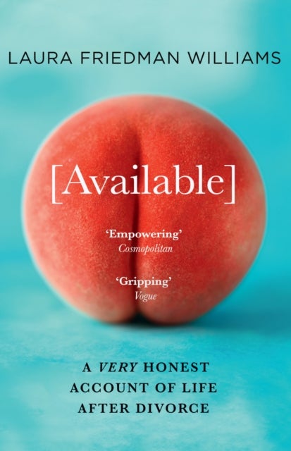 Available - A Very Honest Account of Life After Divorce