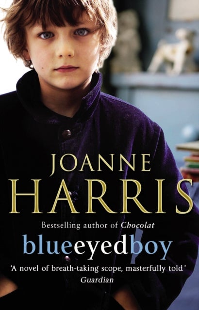 Blueeyedboy - the second in a trilogy of dark, chilling and witty psychological thrillers from bestselling author Joanne Harris