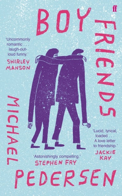 Boy Friends - 'Astonishingly compelling' STEPHEN FRY