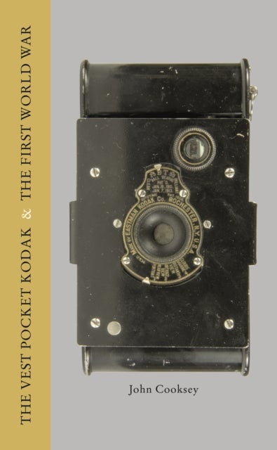 The Vest Pocket Kodak & The First World War - Camera & Conflict