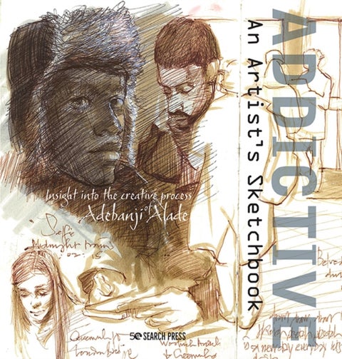 Addictive – An Artist’s Sketchbook - Adebanji Alade's Sketches of City Life