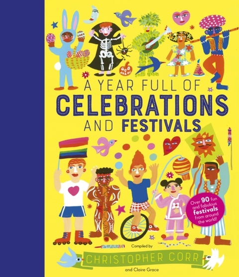 A Year Full of Celebrations and Festivals - Over 90 fun and fabulous festivals from around the world!