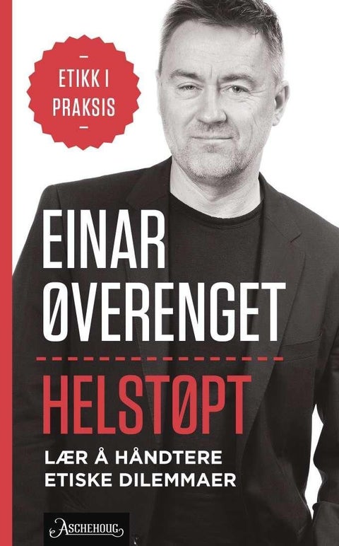 Helstøpt - lær å håndtere etiske dilemmaer : etikk i praksis
