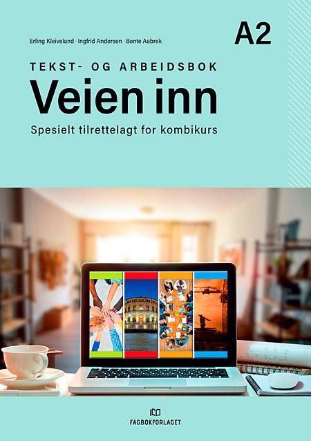 Veien inn - tekst- og arbeidsbok A2 : spesielt tilrettelagt for kombikurs