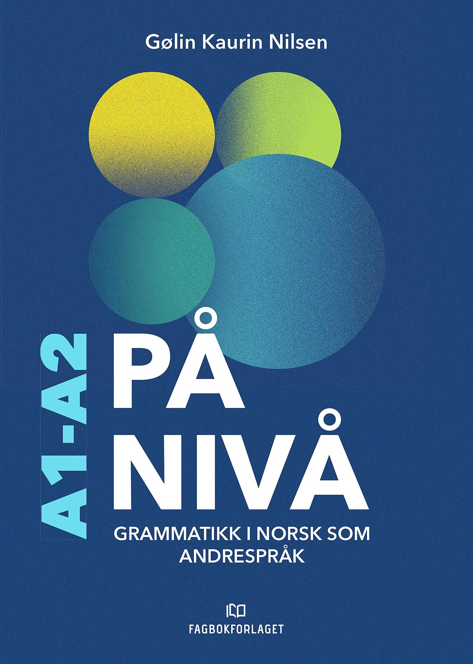 På nivå - A1: gjennombrudd : A2: underveis : grammatikk i norsk som andrespråk