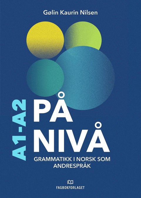 På nivå - A1: gjennombrudd : A2: underveis : grammatikk i norsk som andrespråk