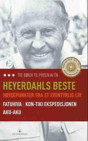 Heyerdahls beste - høydepunkter fra et eventyrlig liv