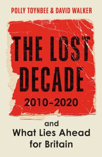 The Lost Decade - 2010–2020, and What Lies Ahead for Britain