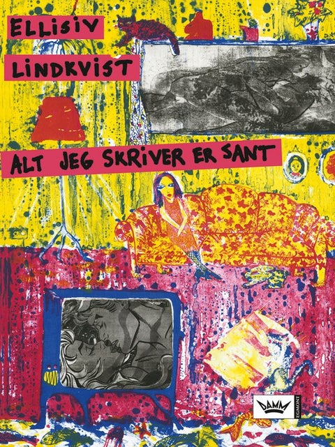 Alt jeg skriver er sant - kortprosa