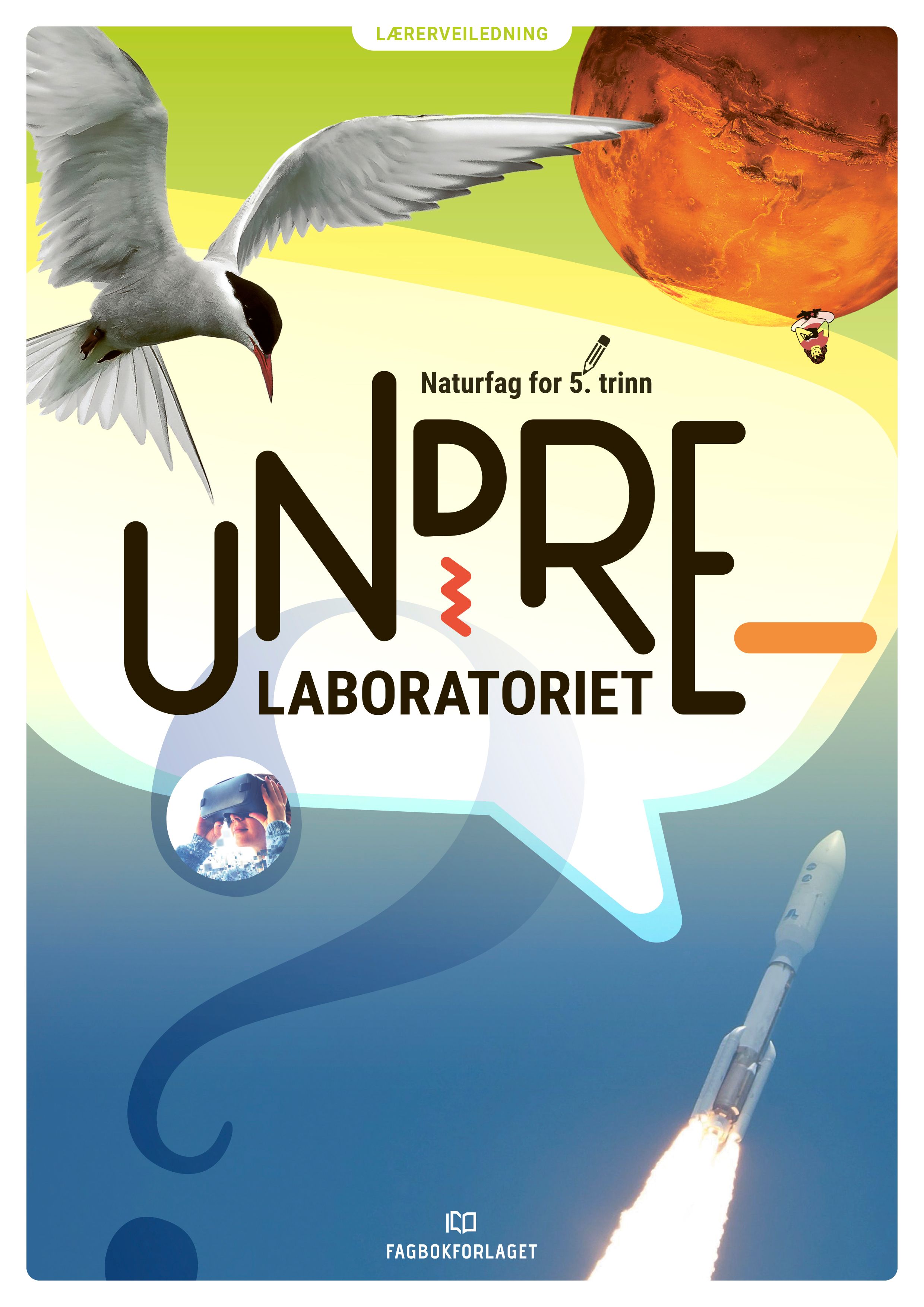 Undrelaboratoriet 5 - Lærerveiledning : naturfag for mellomtrinnet