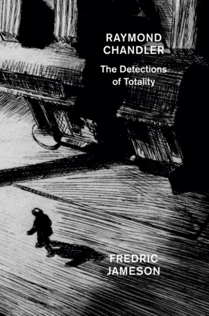 Raymond Chandler - The Detections of Totality