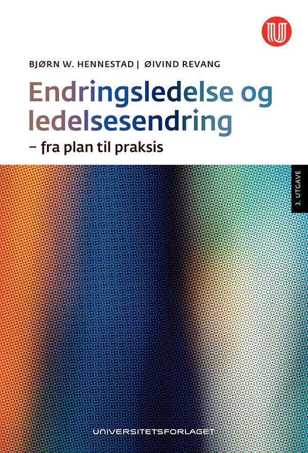 Endringsledelse og ledelsesendring - fra plan til praksis