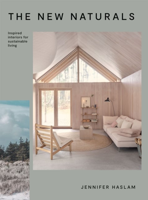 The New Naturals - Inspired Interiors for Sustainable Living
