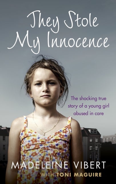 They Stole My Innocence - The shocking true story of a young girl abused in a Jersey care home