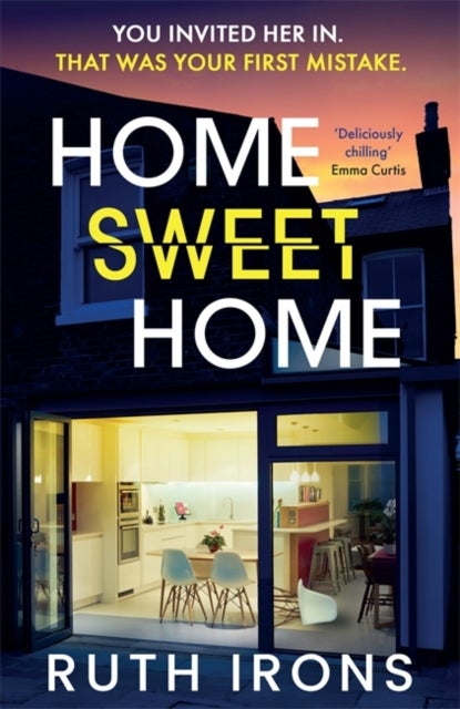 Home Sweet Home - A twisty new domestic thriller from the author of THE PERFECT GUEST