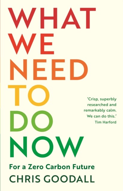 What We Need to Do Now - For a Zero Carbon Future