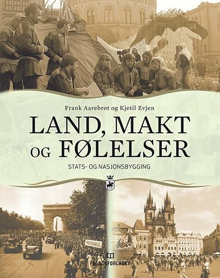 Land, makt og følelser - stats- og nasjonsbygging