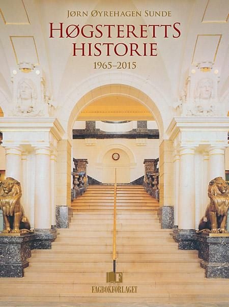 Høgsteretts historie 1965-2015 - at dømme i sidste instans
