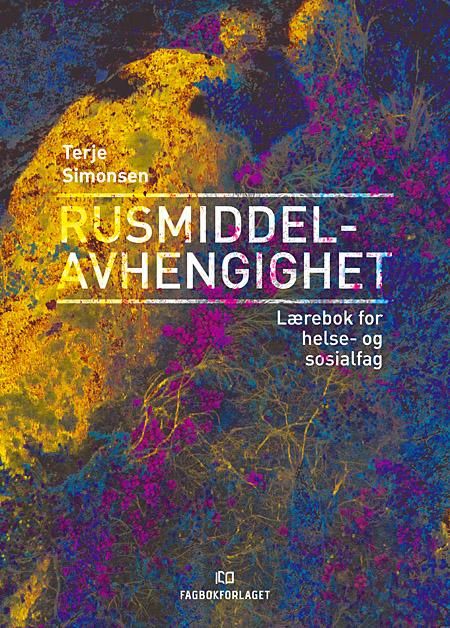 Rusmiddelavhengighet - lærebok for helse- og sosialfag