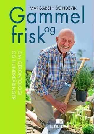 Gammel og frisk - om gerontologi og hundreåringer